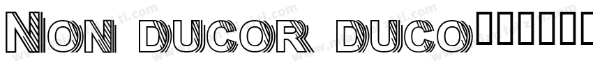 Non ducor duco字体转换